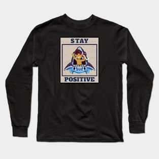 stay positive Long Sleeve T-Shirt